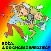 Róża, a co chcesz wiedzieć? Słuchowisko dla dzieci