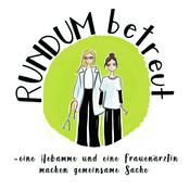 RUNDUM betreut: eine Hebamme und eine Frauenärztin machen gemeinsame Sache