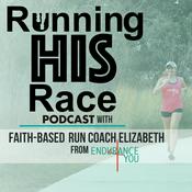 Running His Race Podcast with Christian Run Coach, Elizabeth