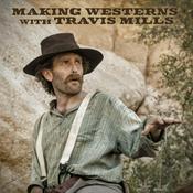 Making Westerns with Travis Mills