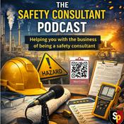 The Safety Consultant Podcast