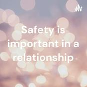 Safety is important in a relationship