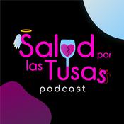 Salud por las tusas Podcast