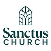 Sanctus Church Podcasts