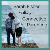 Sarah Fisher talks Connective Parenting