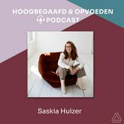 Saskia Huizer | Hoogbegaafd en Opvoeden Podcast