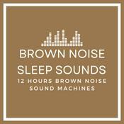 Brown Noise | Relaxation &amp; Deep Sleep Sounds | Stress Relief | Soothe a Baby | Study | 12Hours