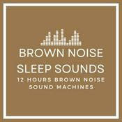 Brown Noise Sleep Sounds | 12Hours