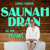 Saunah Dran - mit Daniel Danger