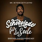 Schokolade für die Seele - Der Feel Good Podcast