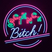 Science Bitch!