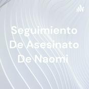 Seguimiento De Asesinato De Naomi