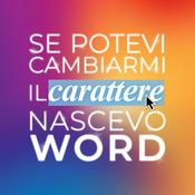 Se potevi cambiarmi il carattere nascevo word