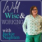 Wild, Wise & Working