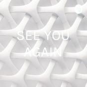 SEE YOU AGAIN