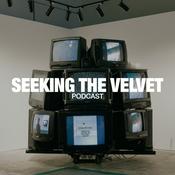 SEEKING THE VELVET Podcast