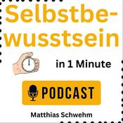 Selbstbewusstsein in 1 Minute mit Matthias Schwehm, Selbstbewusstseinstrainer seit 1997