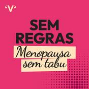 Sem Regras - Menopausa Sem Tabu