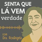 Senta Que Lá Vem Verdade