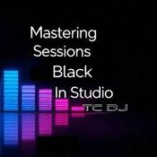 Mastering Sessions Black In Studio With TC Dj New Episode