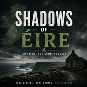 Shadows of Éire | An Irish True Crime Podcast