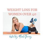 Weight Loss for Women Over 40 Podcast