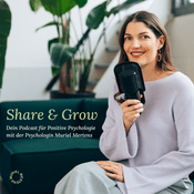 Share & Grow - Dein Podcast für Positive Psychologie