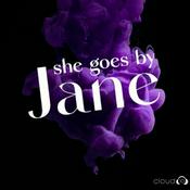 She Goes by Jane: A True Crime Podcast