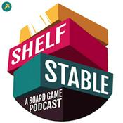 Shelf Stable: A Board Game Podcast