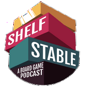 Shelf Stable: A Board Game Podcast