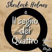 Sherlock Holmes e il segno dei Quattro - Arthur Conan Doyle - Audiolibro completo