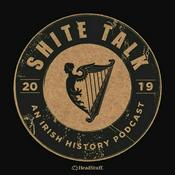 Shite Talk: An Irish History Podcast