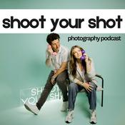 Shoot Your Shot Photography Podcast