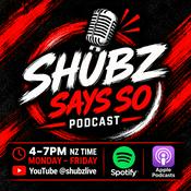 Shubz Says So