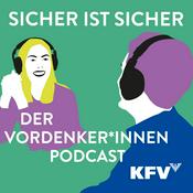 Sicher ist sicher - Der Vordenker*innen Podcast des KFV