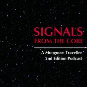 Signals from the Core - A Mongoose Traveller 2nd Edition Podcast