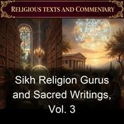 Sikh Religion Gurus and Sacred Writings, Vol. 3