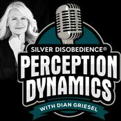 Silver Disobedience® Perception Dynamics with Dian Griesel: How People Think, Lead and Succeed