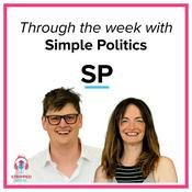 Through the Week with Simple Politics | SP Podcast