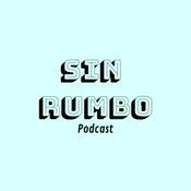Sin Rumbo Podcast