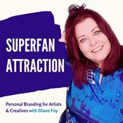 Superfan Attraction for Artists & Creatives with Diane Foy