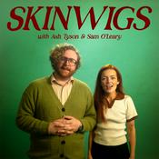 SKINWIGS with Sam O’Leary and Ash Tyson