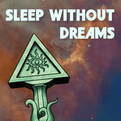 Sleep Without Dreams