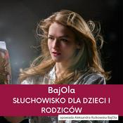 Słuchowisko dla dzieci i rodziców - BajOla opowiada