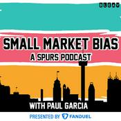 Small Market Bias: A San Antonio Spurs Podcast