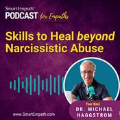 SmartEmpath® Podcast | Skills to Heal Beyond Narcissistic Abuse for Empaths
