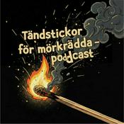 Tändstickor för mörkrädda - Podcast