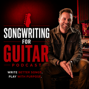 Songwriting For Guitar Podcast