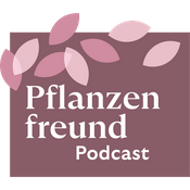 Der Pflanzenfreund-Podcast
