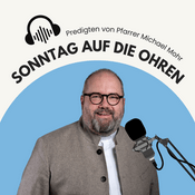 Sonntag auf die Ohren - Predigten von Pfarrer Michael Mohr